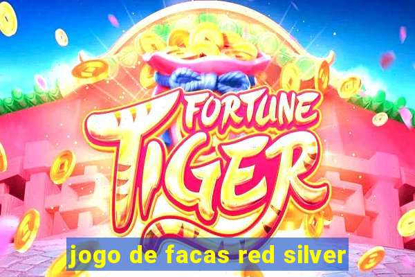 jogo de facas red silver