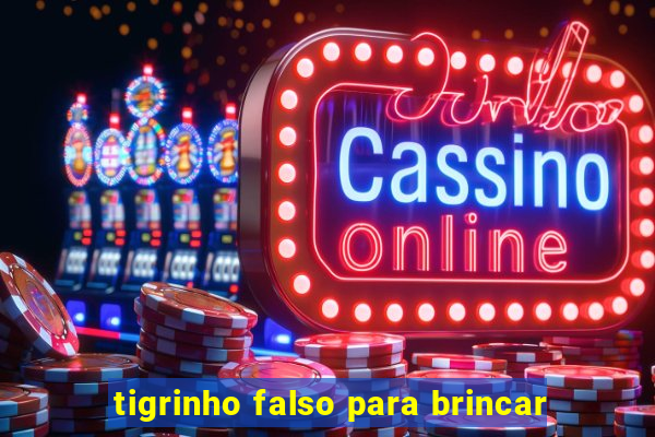 tigrinho falso para brincar