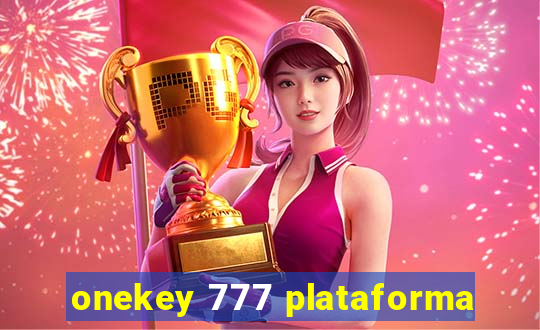 onekey 777 plataforma