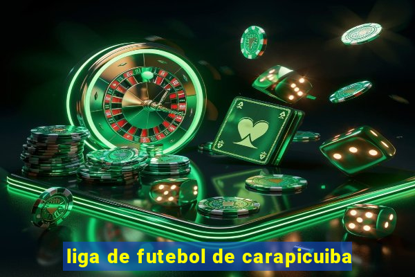 liga de futebol de carapicuiba