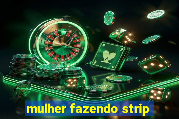 mulher fazendo strip