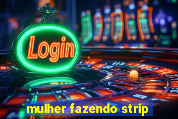 mulher fazendo strip