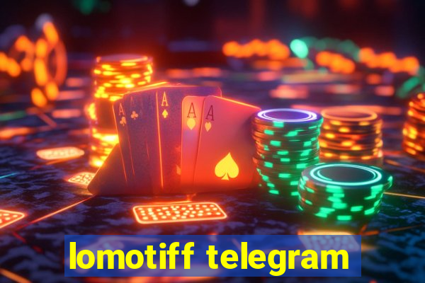 lomotiff telegram