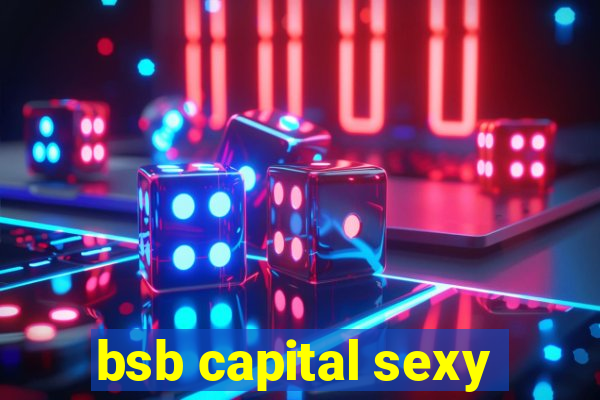 bsb capital sexy