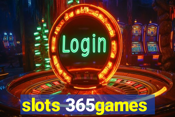 slots 365games