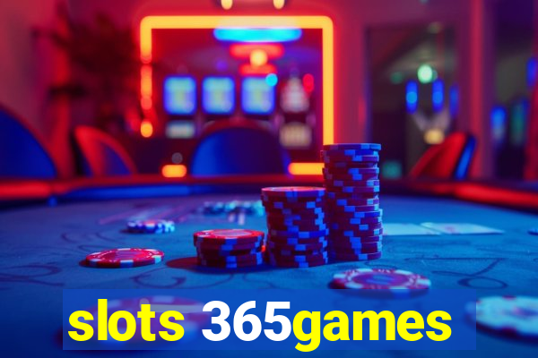 slots 365games