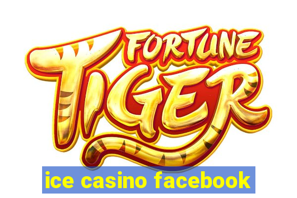 ice casino facebook