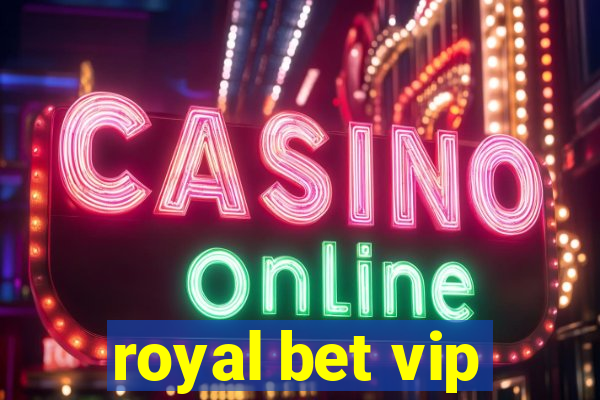 royal bet vip