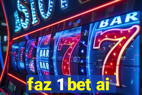 faz 1 bet ai