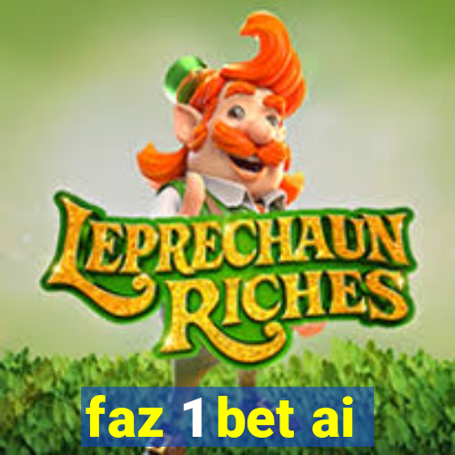 faz 1 bet ai