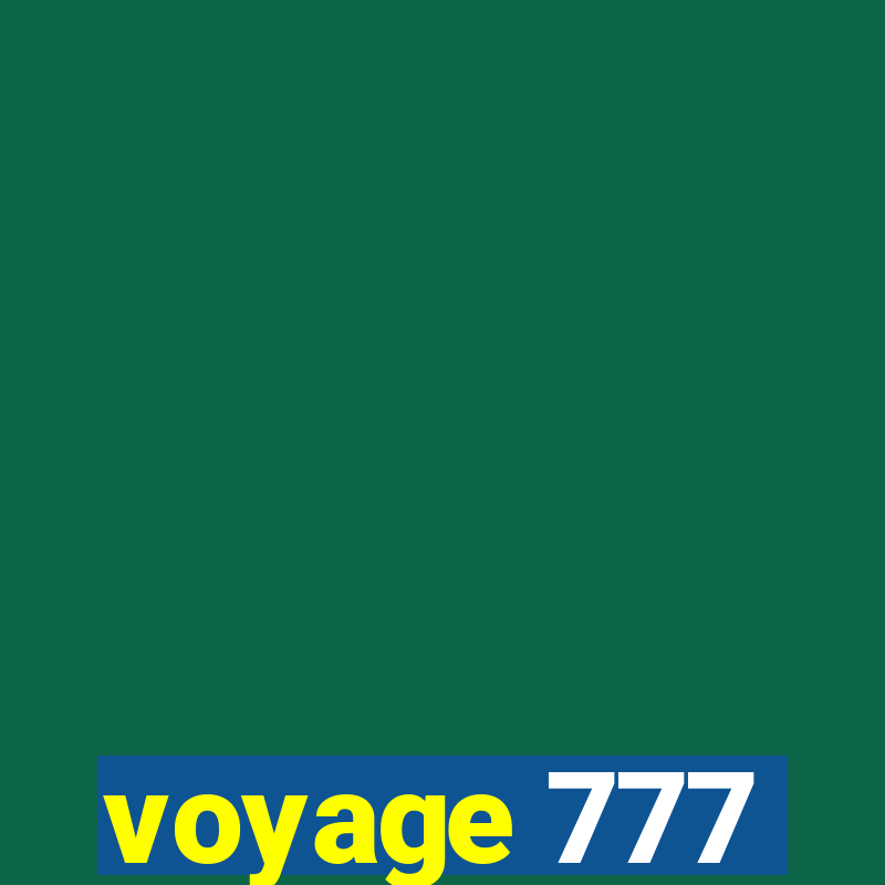 voyage 777