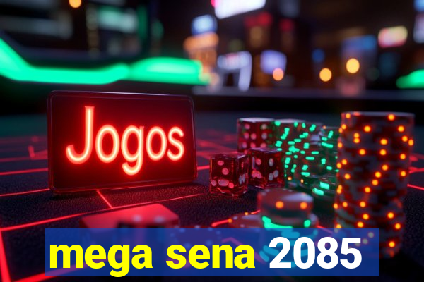 mega sena 2085