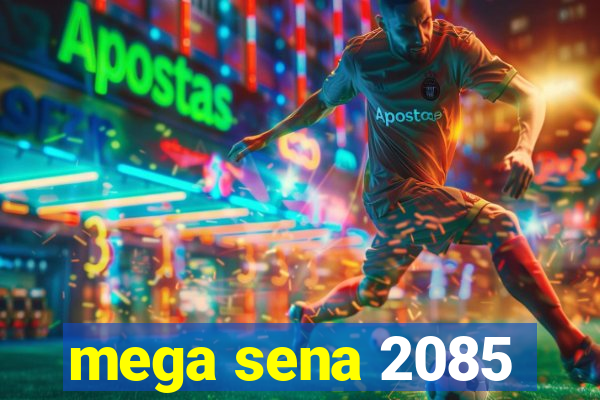 mega sena 2085