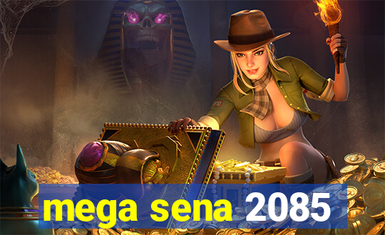 mega sena 2085