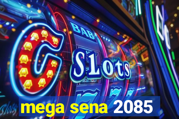 mega sena 2085