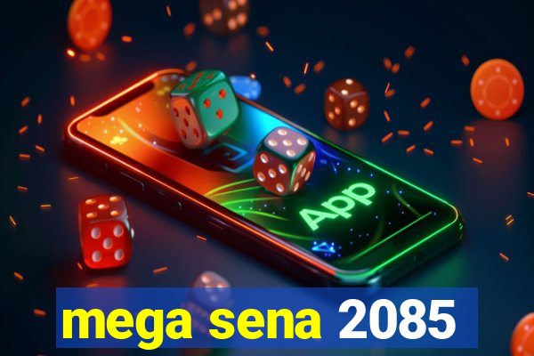 mega sena 2085