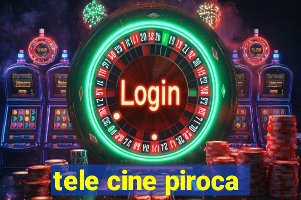 tele cine piroca