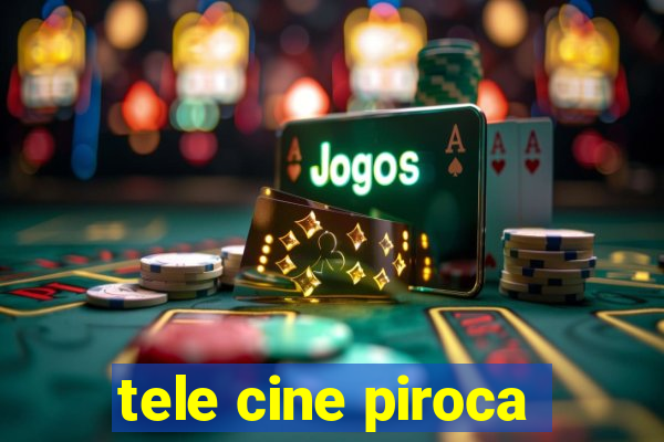 tele cine piroca