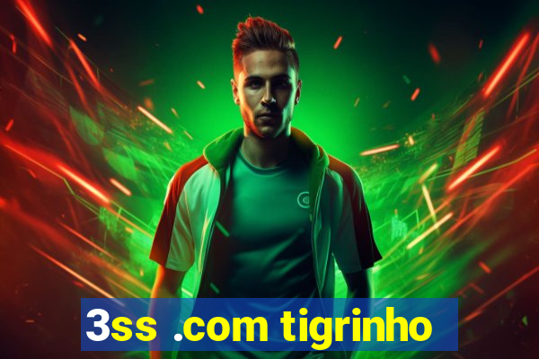 3ss .com tigrinho