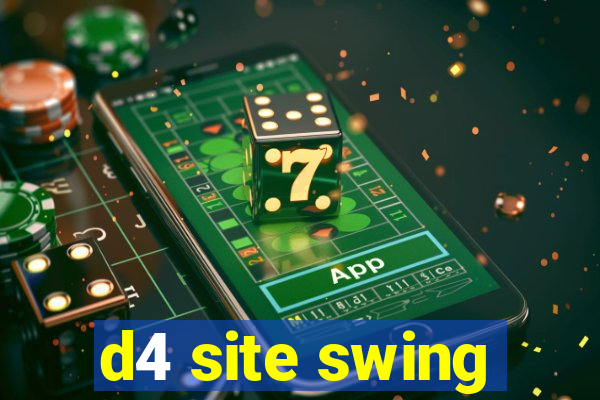 d4 site swing