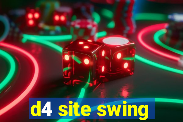 d4 site swing