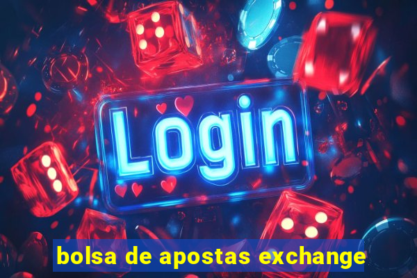 bolsa de apostas exchange