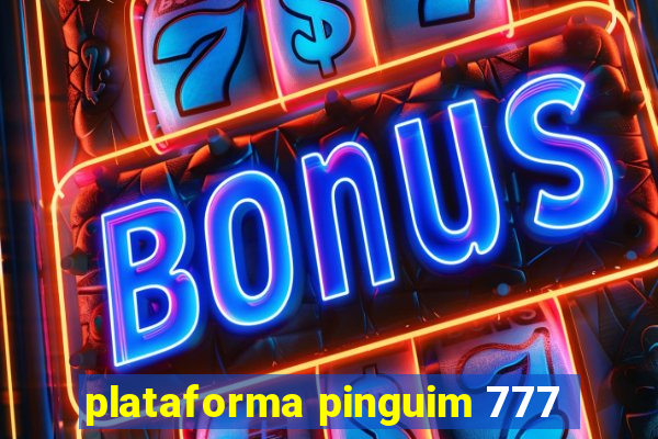 plataforma pinguim 777