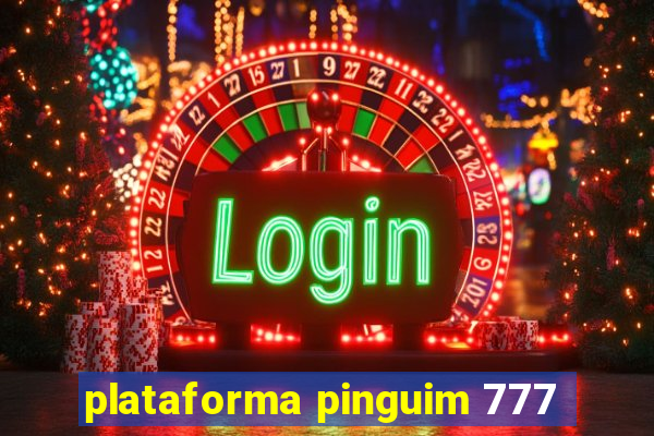 plataforma pinguim 777