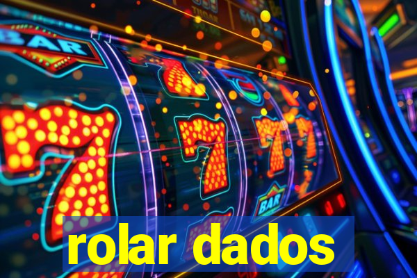 rolar dados