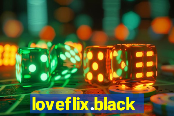 loveflix.black