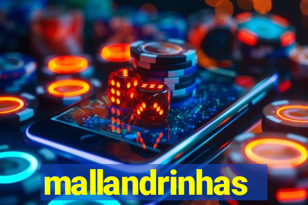 mallandrinhas