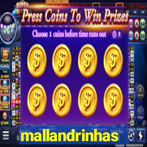 mallandrinhas