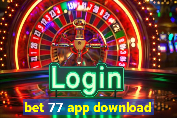 bet 77 app download