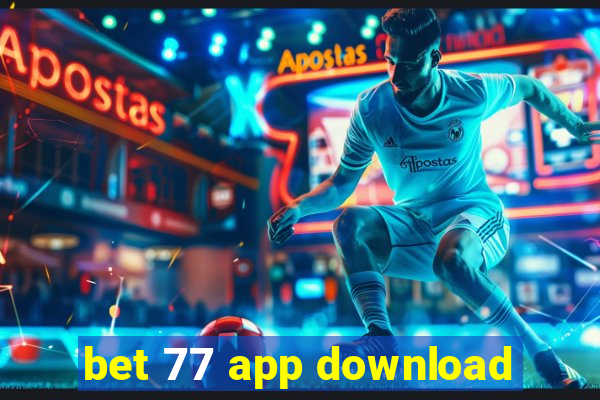 bet 77 app download