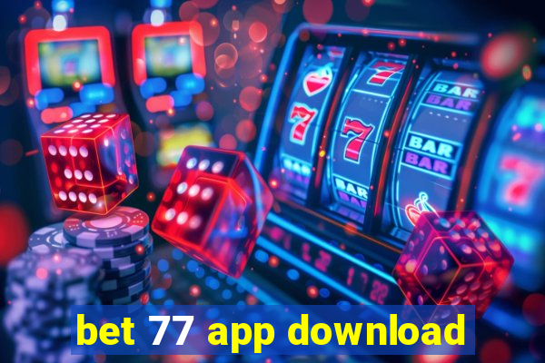 bet 77 app download