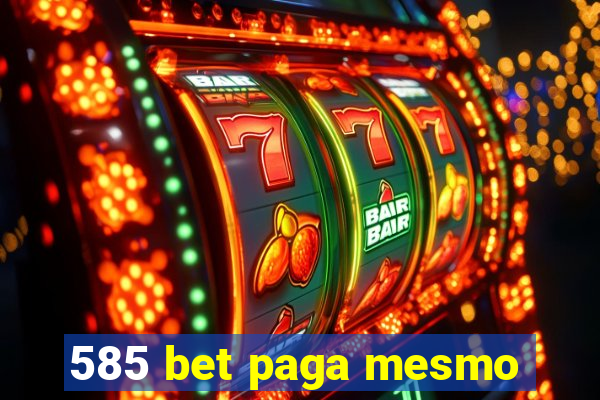 585 bet paga mesmo