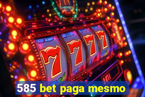 585 bet paga mesmo