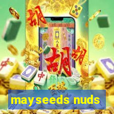 mayseeds nuds