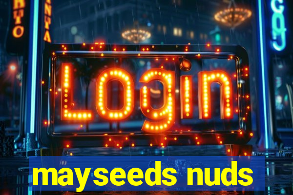 mayseeds nuds