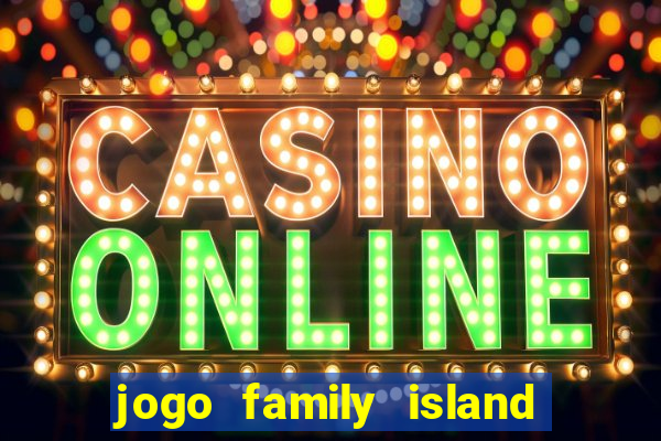 jogo family island energia infinita