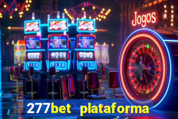 277bet plataforma de jogos