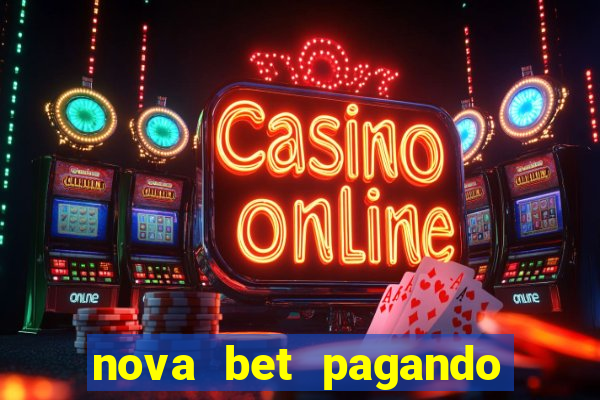 nova bet pagando no cadastro