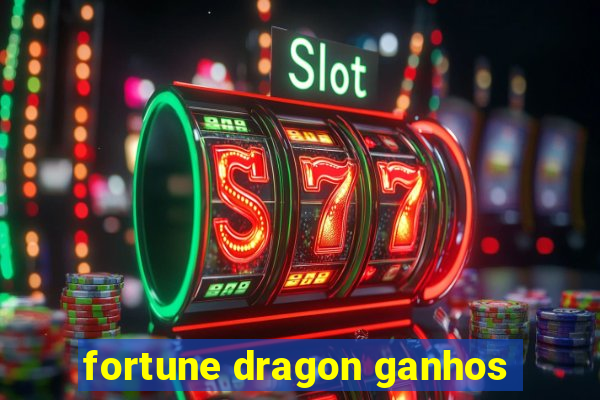 fortune dragon ganhos