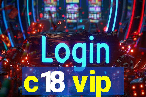 c18 vip