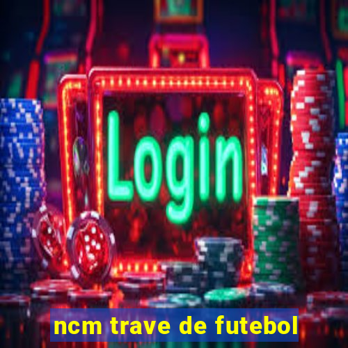 ncm trave de futebol