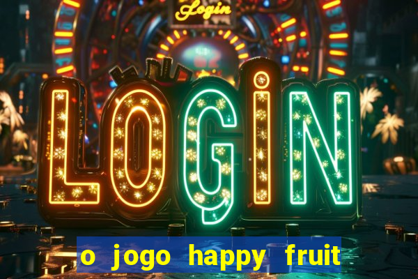 o jogo happy fruit fusion paga mesmo