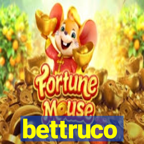 bettruco