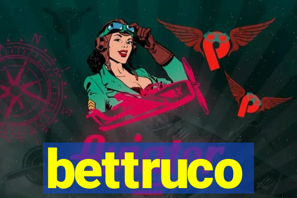 bettruco