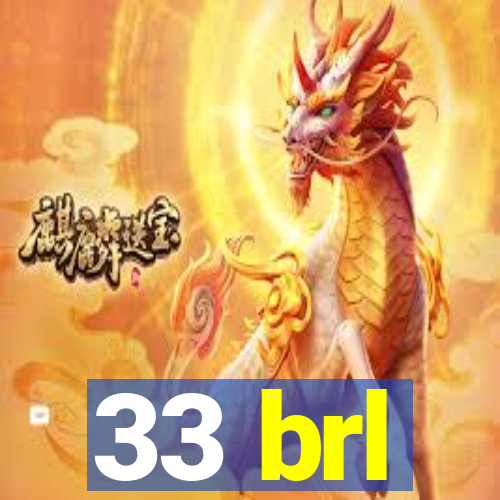 33 brl