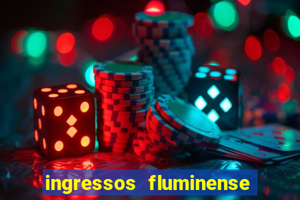 ingressos fluminense x criciúma